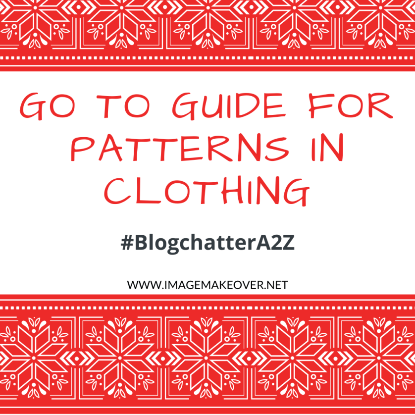 #BlogchatterA2Z : “G” – Go to guide for Patterns in Clothing (A2Z of ...