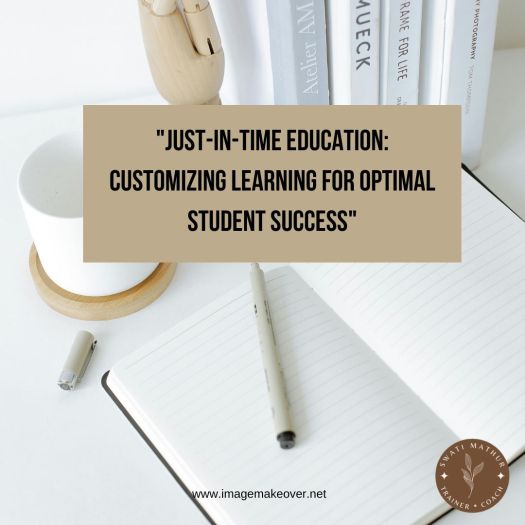 Time. Customize Learning “Just-in-Time Education: Customizing Learning for Optimal Student ...